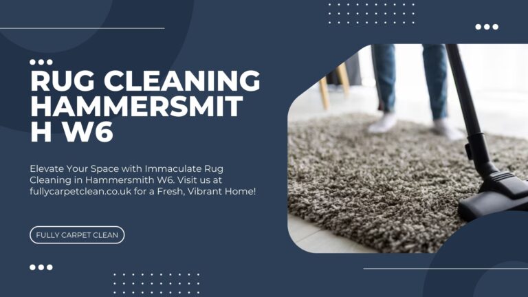Rug Cleaning in Hammersmith W6